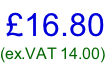 £16.80 (ex.VAT 14.00)