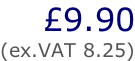 £9.90 (ex.VAT 8.25)