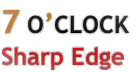 7 O’CLOCK  Sharp Edge