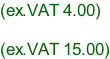 (ex.VAT 4.00)  (ex.VAT 15.00)