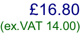£16.80  (ex.VAT 14.00)