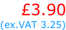 £3.90 (ex.VAT 3.25)