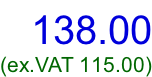 138.00 (ex.VAT 115.00)
