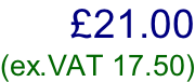 £21.00 (ex.VAT 17.50)