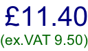 £11.40 (ex.VAT 9.50)