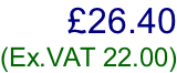 £26.40  (Ex.VAT 22.00)