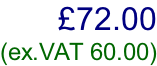 £72.00  (ex.VAT 60.00)