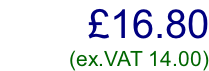 £16.80         (ex.VAT 14.00)