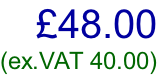 £48.00 (ex.VAT 40.00)