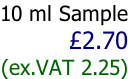 10 ml Sample £2.70 (ex.VAT 2.25)