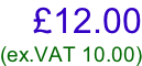£12.00 (ex.VAT 10.00)