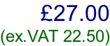 £27.00  (ex.VAT 22.50)