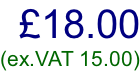 £18.00 (ex.VAT 15.00)