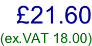 £21.60 (ex.VAT 18.00)