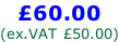 £60.00 (ex.VAT £50.00)