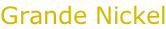 Grande Nickel