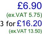 £6.90 (ex.VAT 5.75) 3 for £16.20 (ex.VAT 13.50)