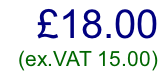 £18.00     (ex.VAT 15.00)