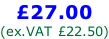 £27.00 (ex.VAT £22.50)