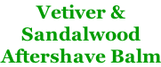 Vetiver & Sandalwood Aftershave Balm