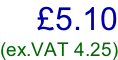 £5.10 (ex.VAT 4.25)