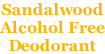 Sandalwood Alcohol Free Deodorant