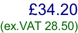 £34.20  (ex.VAT 28.50)