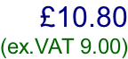£10.80  (ex.VAT 9.00)
