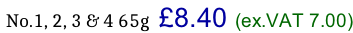 No.1, 2, 3 & 4 65g   £8.40 (ex.VAT 7.00)
